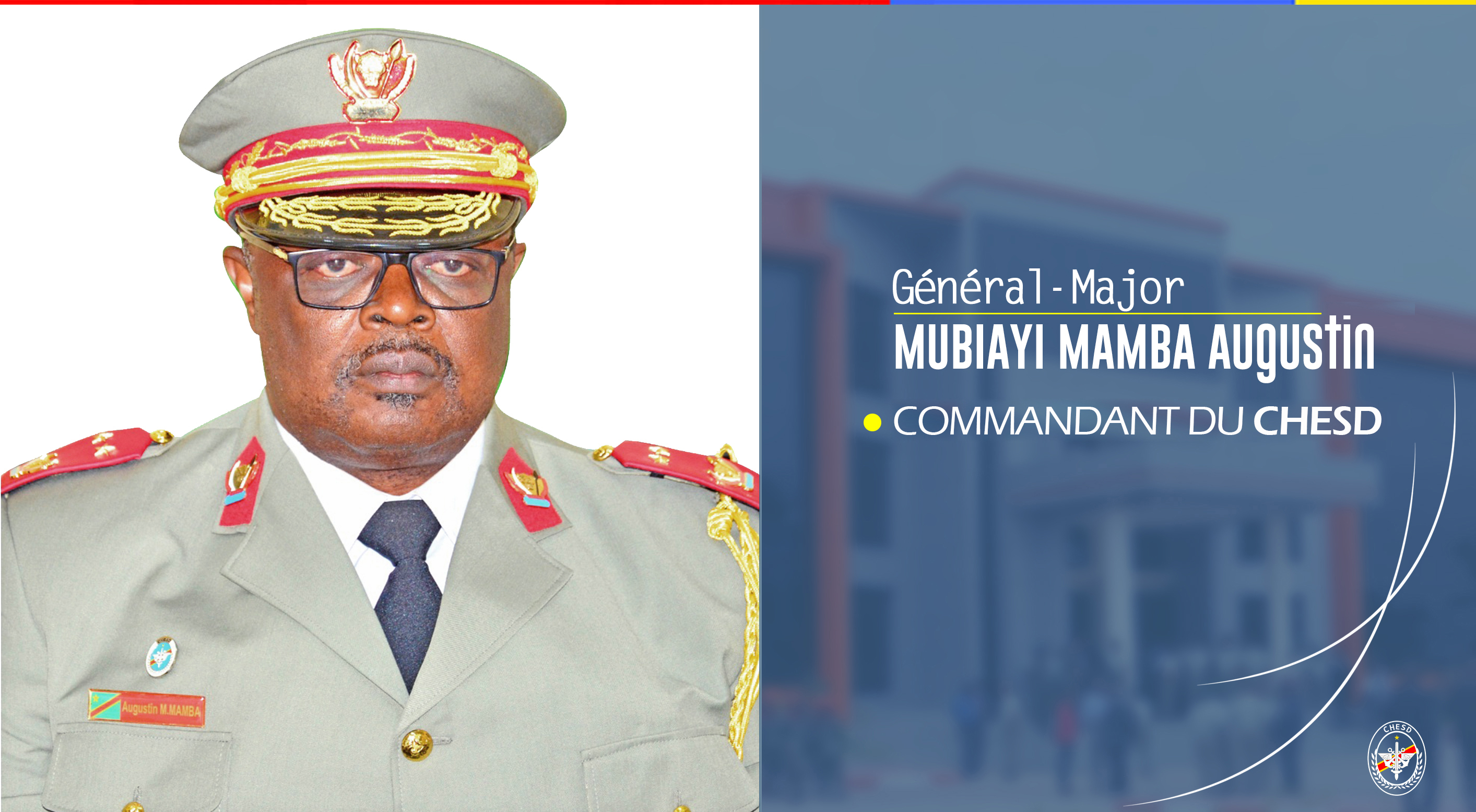 LE GENERAL MAJOR MUBIAYI MAMBA Augustin, nouveau commandant du Collège  des Hautes Etudes de Stratégie et de Défense (CHESD) 